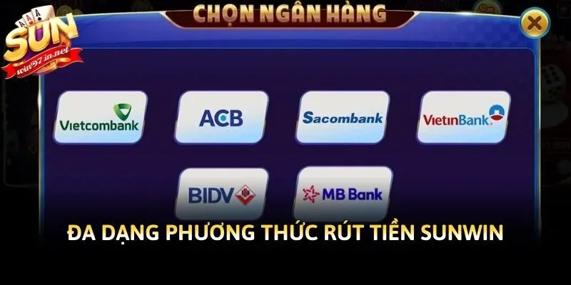 Đa dạng phương thức rút tiền Sunwin