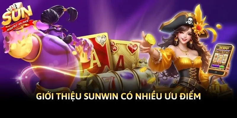 Giới thiệu Sunwin có nhiều ưu điểm