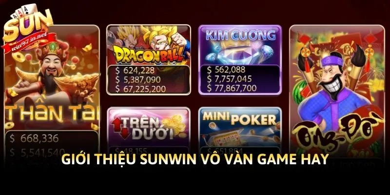 Giới thiệu Sunwin vô vàn game hay