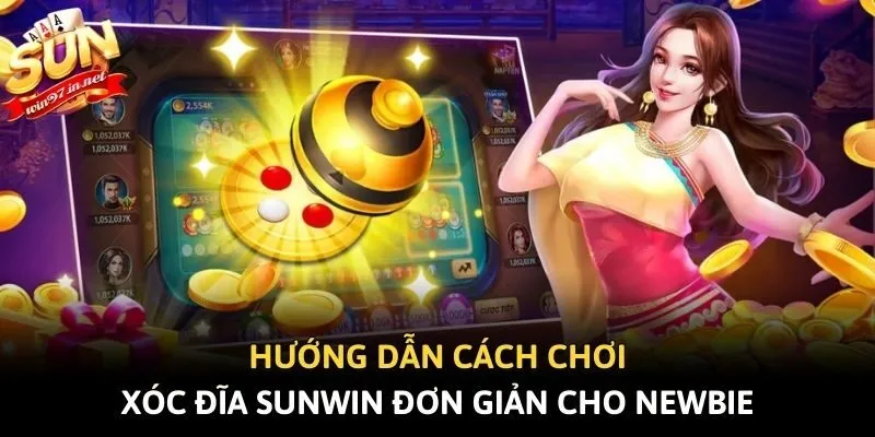 Hướng dẫn cách chơi Xóc đĩa Sunwin đơn giản cho newbie
