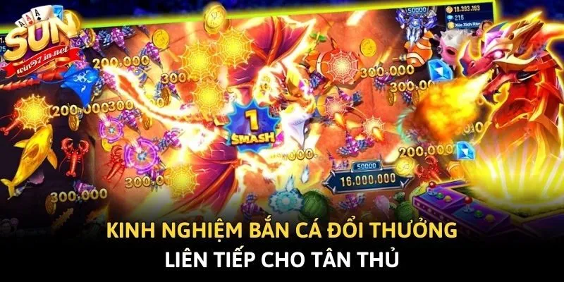 Kinh nghiệm bắn cá đổi thưởng liên tiếp cho tân thủ