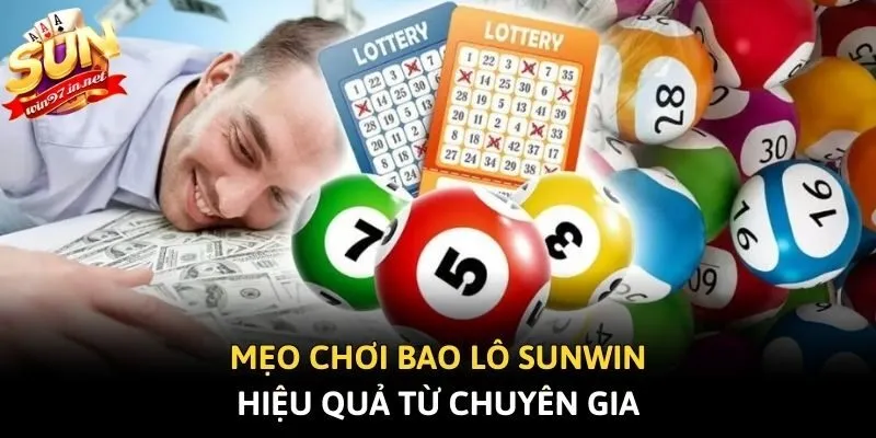 Mẹo chơi bao lô Sunwin hiệu quả từ chuyên gia