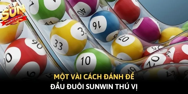 Một vài cách đánh đề đầu đuôi Sunwin thú vị