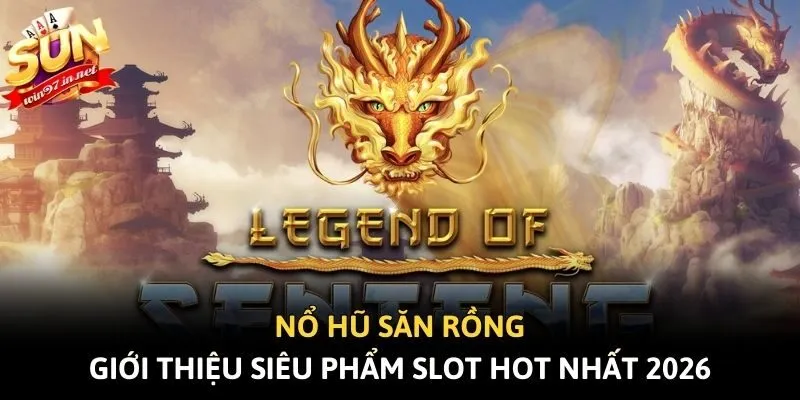 Nổ Hũ Săn Rồng - Giới Thiệu Siêu Phẩm Slot Hot Nhất 2026