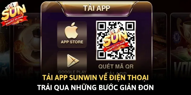 Tải app Sunwin về điện thoại trải qua những bước giản đơn