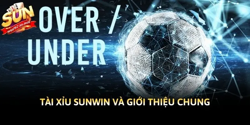 Tài xỉu Sunwin và giới thiệu chung