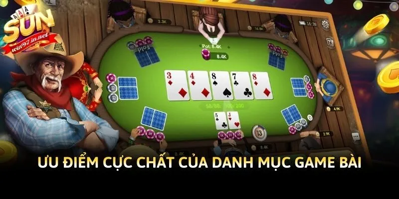 Ưu điểm cực chất của danh mục game bài