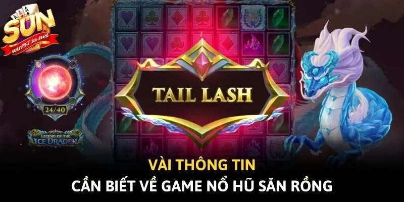 Vài thông tin cần biết về game nổ hũ Săn Rồng