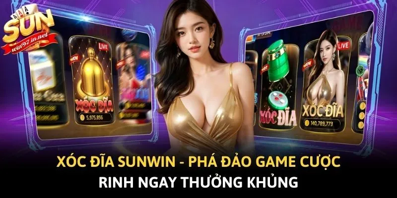 Xóc Đĩa Sunwin - Phá Đảo Game Cược Rinh Ngay Thưởng Khủng